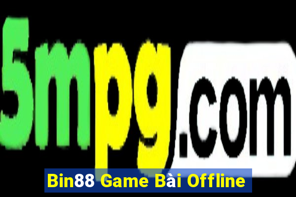 Bin88 Game Bài Offline