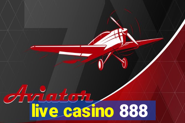 live casino 888