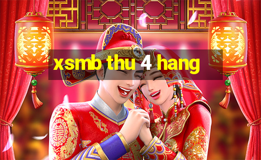 xsmb thu 4 hang