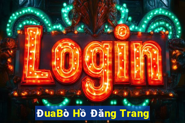 ĐuaBò Hồ Đăng Trang