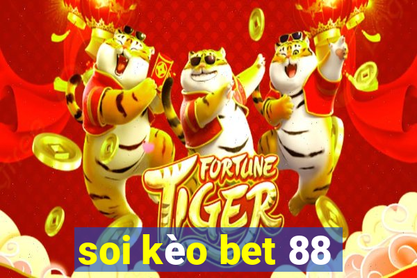 soi kèo bet 88