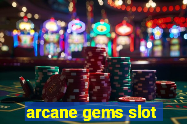 arcane gems slot