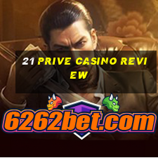 21 prive casino review