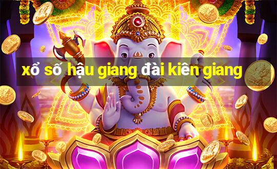 xổ số hậu giang đài kiên giang