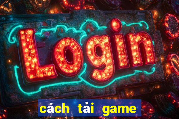 cách tải game 789 club