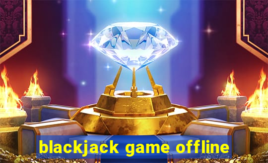 blackjack game offline