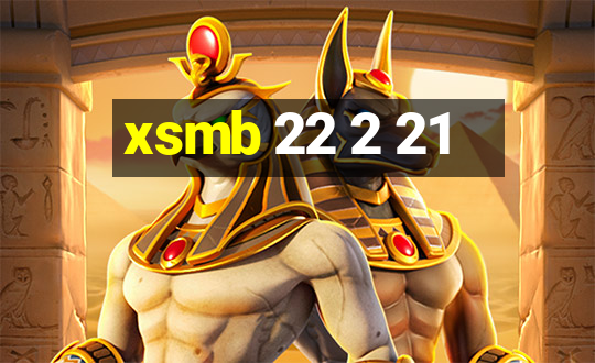 xsmb 22 2 21