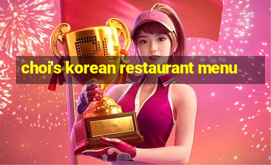 choi's korean restaurant menu