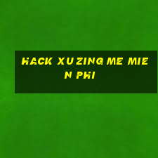 hack xu zing me mien phi