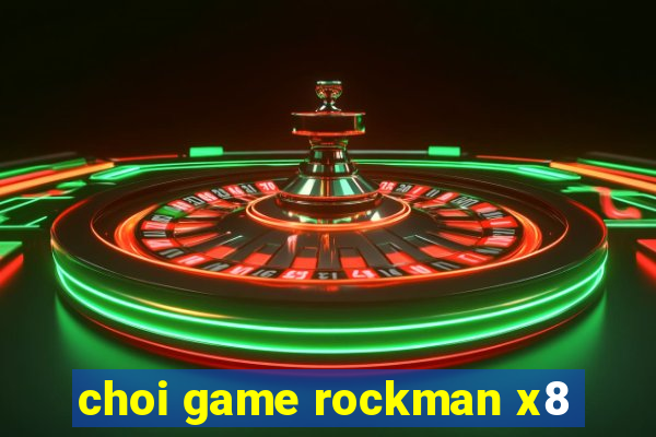 choi game rockman x8