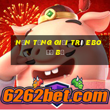 Nền tảng giải trí eBo đổ bộ