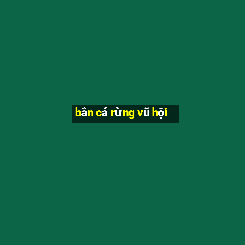 bắn cá rừng vũ hội