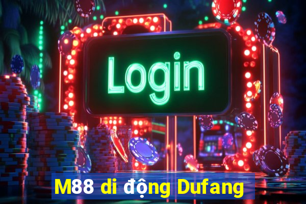 M88 di động Dufang