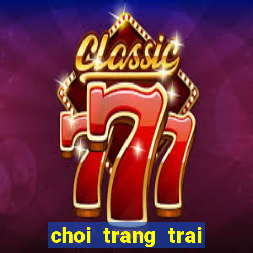 choi trang trai vui ve