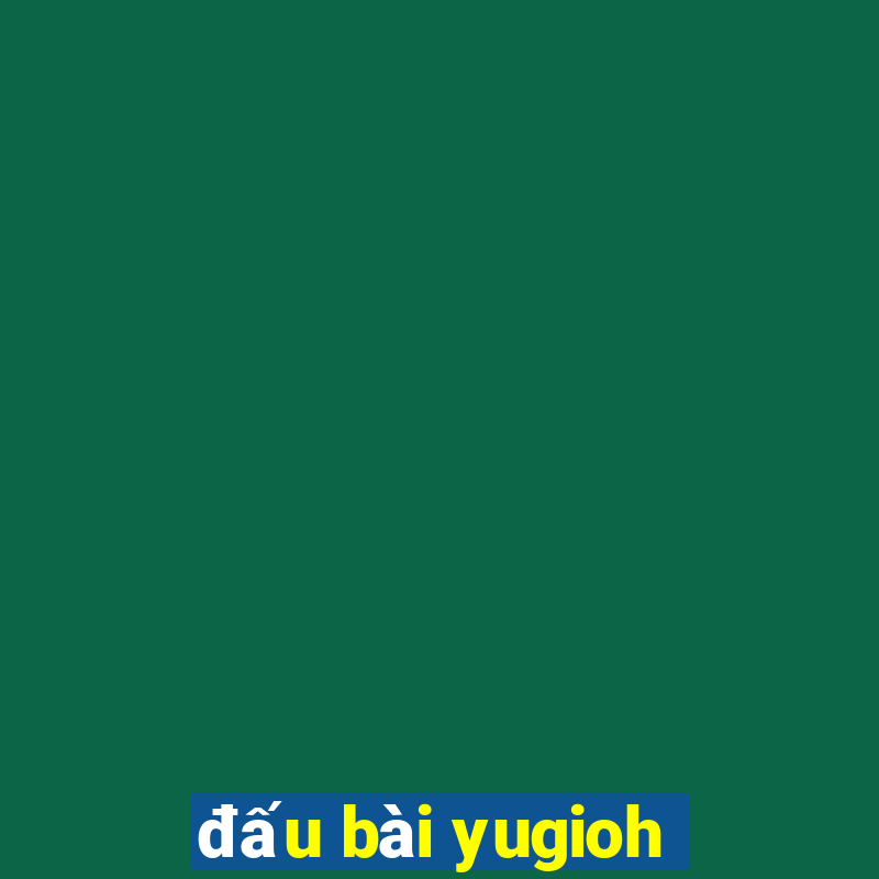 đấu bài yugioh