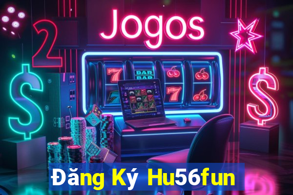 Đăng Ký Hu56fun