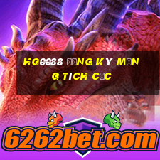 hg0088 Đăng ký mạng tích cực