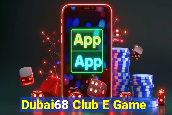 Dubai68 Club E Game