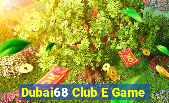 Dubai68 Club E Game