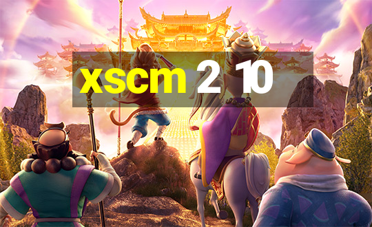 xscm 2 10