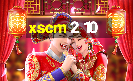 xscm 2 10