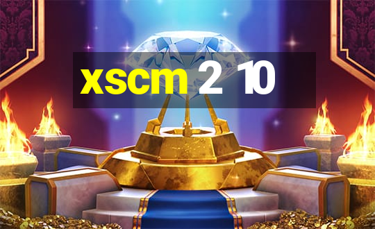 xscm 2 10