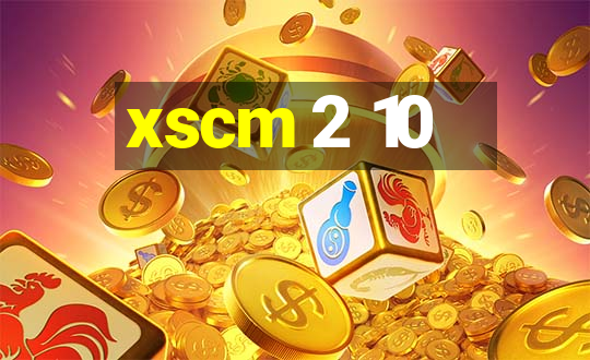 xscm 2 10