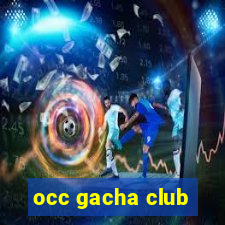 occ gacha club