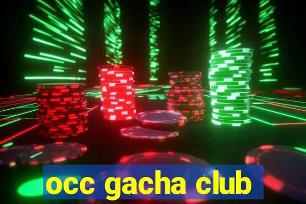 occ gacha club