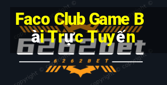 Faco Club Game Bài Trực Tuyến