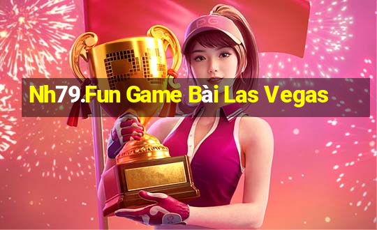 Nh79.Fun Game Bài Las Vegas