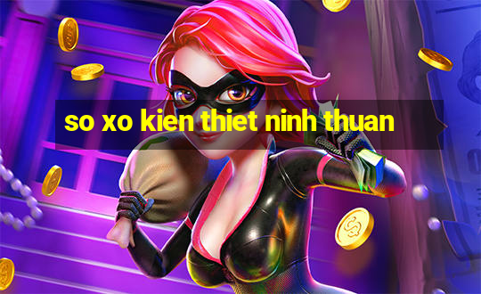 so xo kien thiet ninh thuan