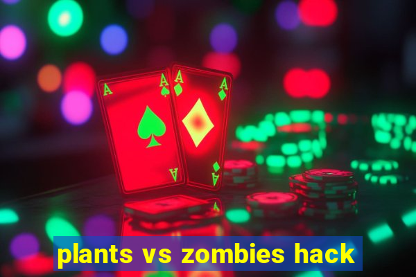 plants vs zombies hack