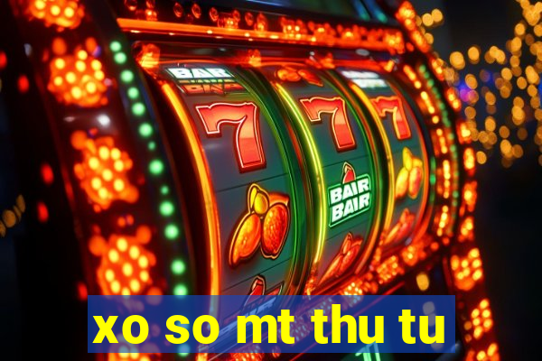 xo so mt thu tu