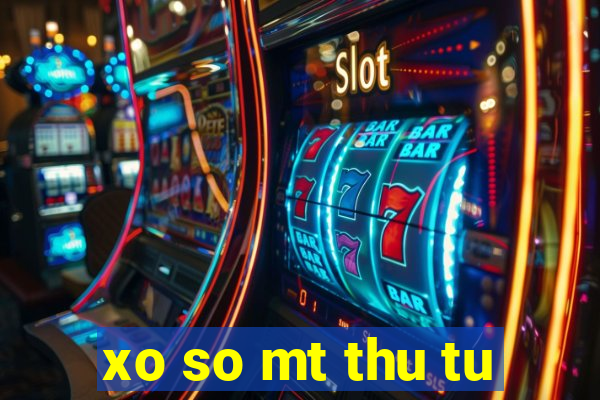 xo so mt thu tu