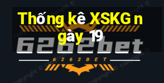 Thống kê XSKG ngày 19