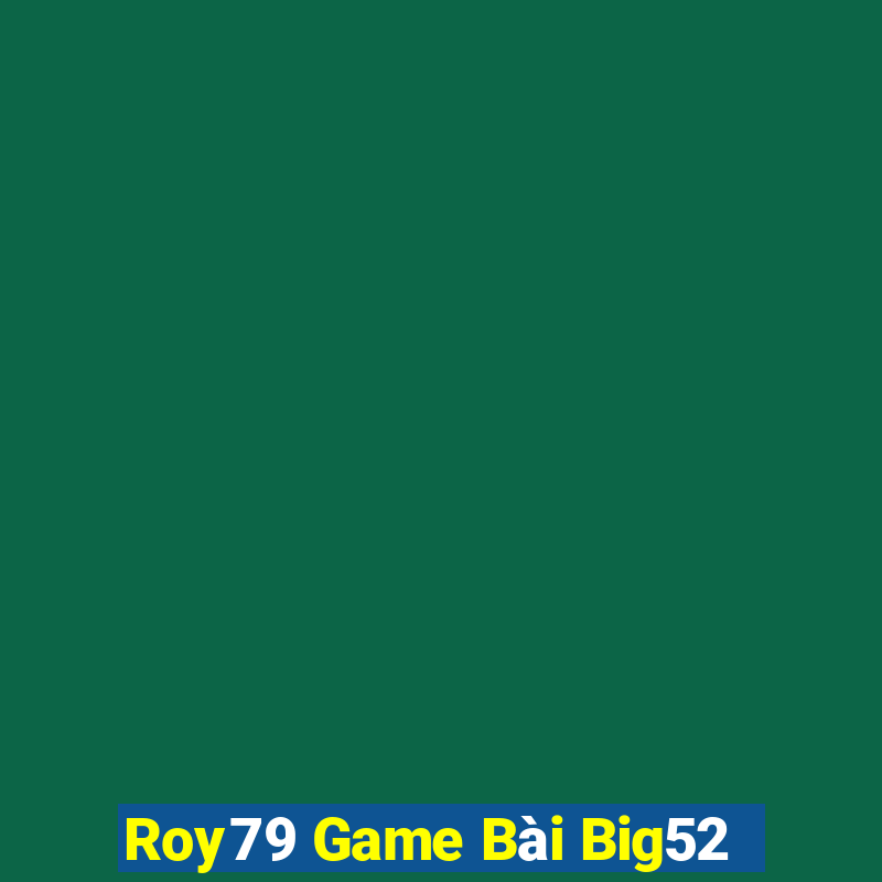 Roy79 Game Bài Big52