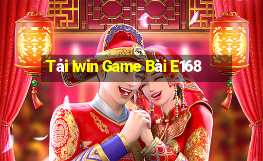 Tải Iwin Game Bài E168