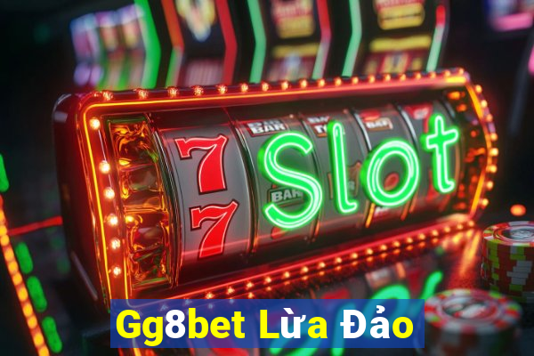 Gg8bet Lừa Đảo