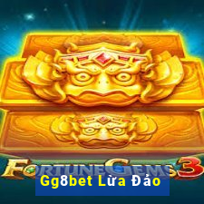 Gg8bet Lừa Đảo