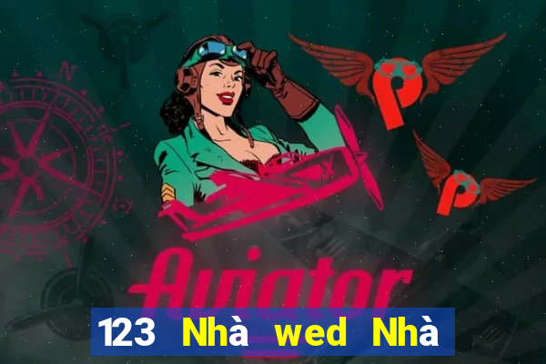 123 Nhà wed Nhà Xổ số