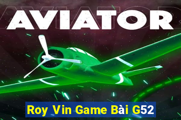 Roy Vin Game Bài G52