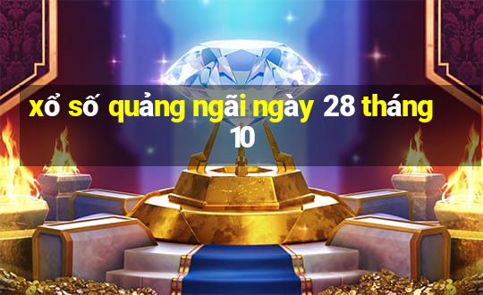 xổ số quảng ngãi ngày 28 tháng 10