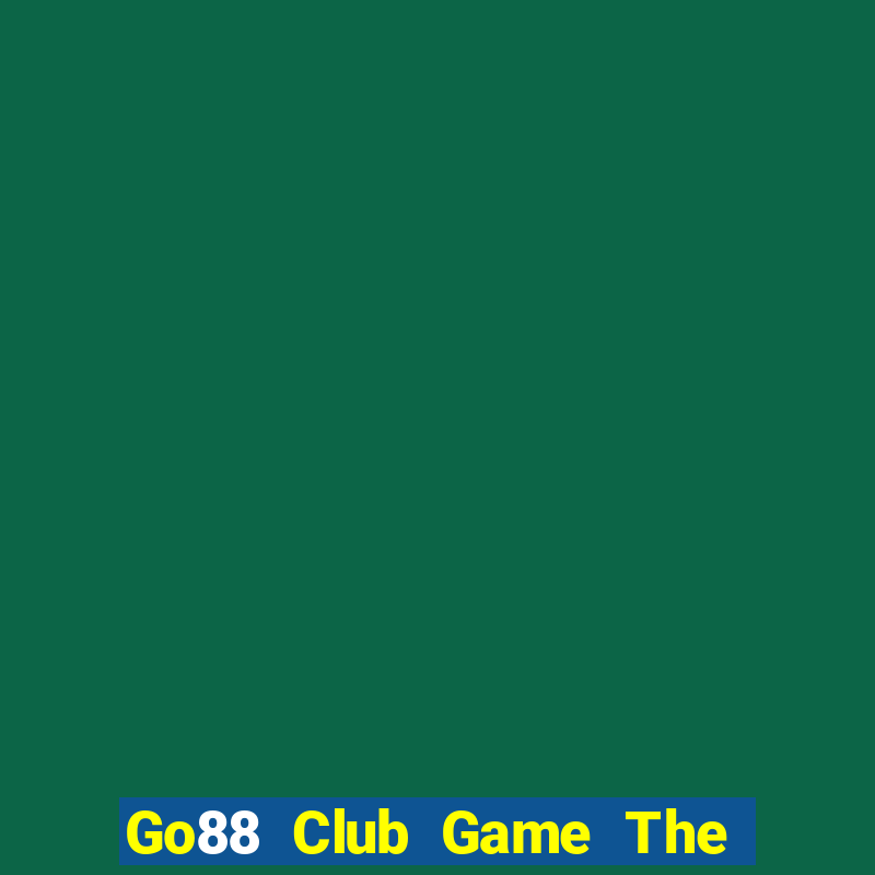 Go88 Club Game The Bài Hay Nhất 2024