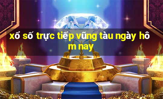 xổ số trực tiếp vũng tàu ngày hôm nay