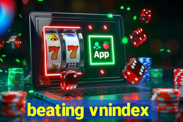 beating vnindex