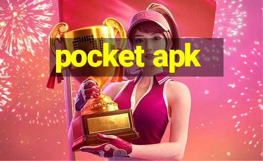 pocket apk