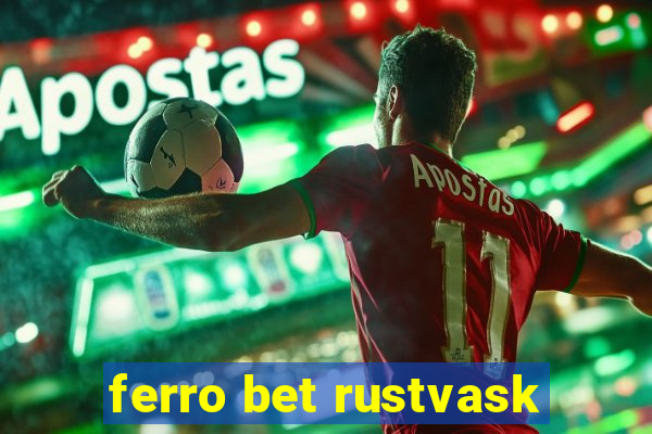 ferro bet rustvask