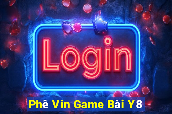 Phê Vin Game Bài Y8