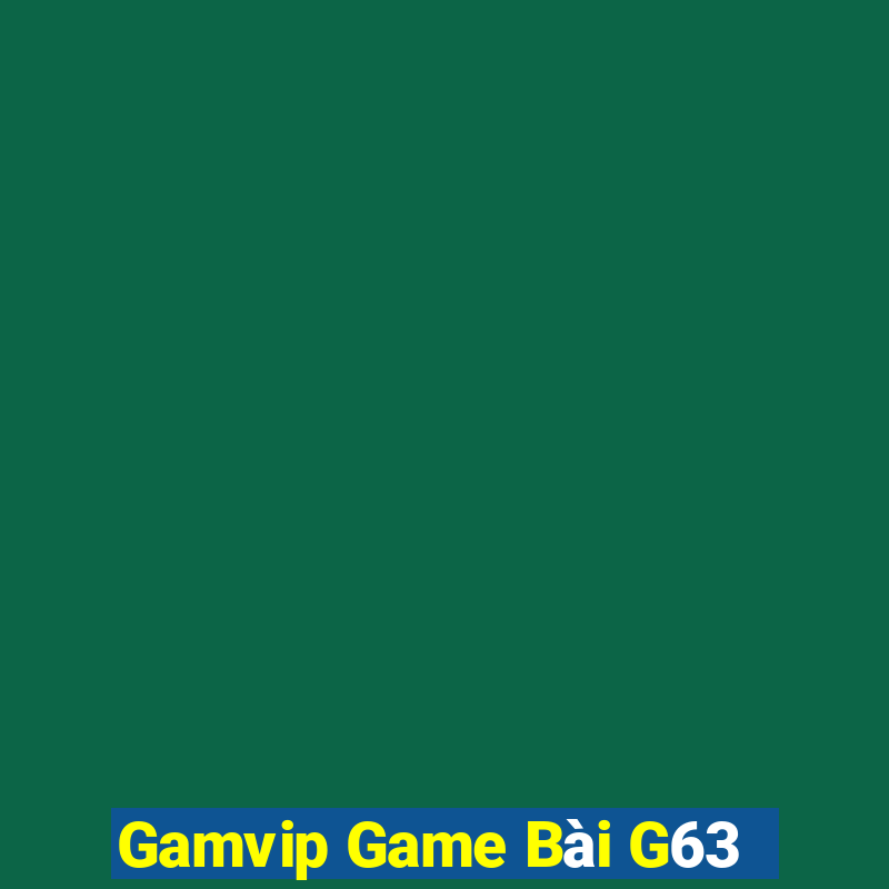 Gamvip Game Bài G63